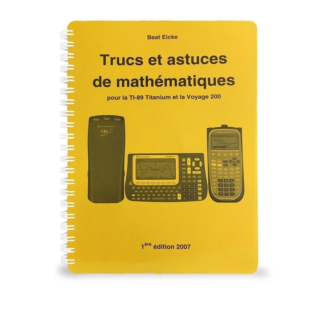 Trucs et astuces de mathématiques pour la TI-89 Titanium et la Voyage 200