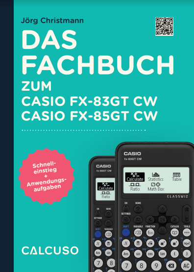 CALCUSO Fachbuch zum Taschenrechner Casio FX-83GT CW / FX-85GT CW ClassWiz