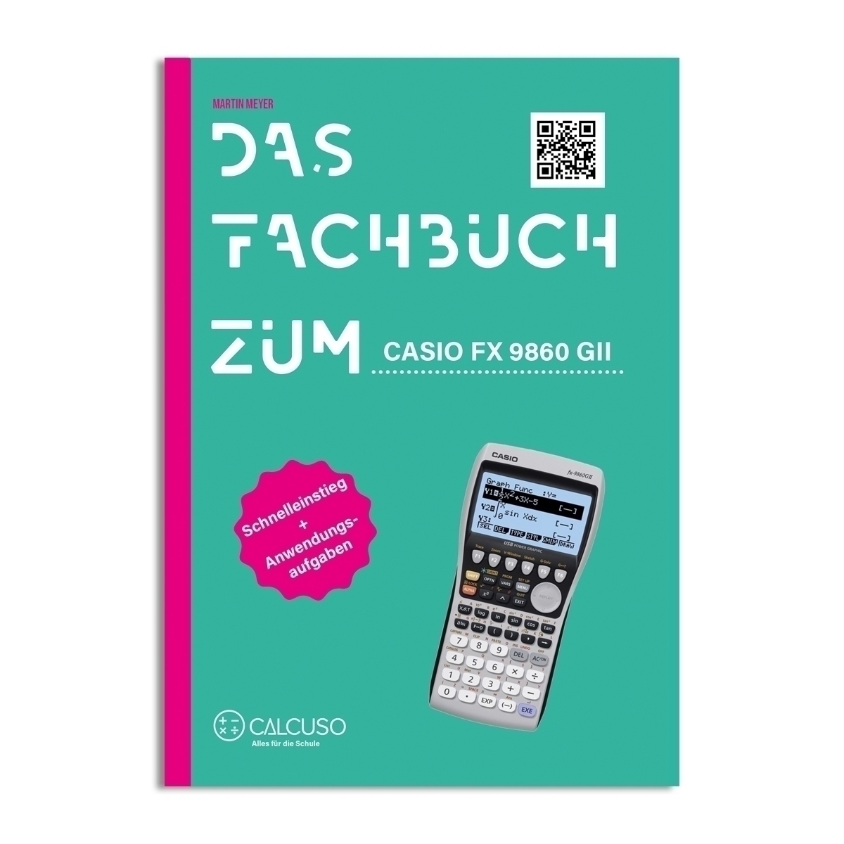 CALCUSO Fachbuch zum Grafikrechner Casio FX-9860GII/ FX-9860GIII
